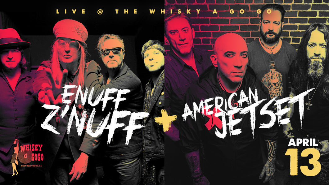 American Jetset w/ Enuff Z'Nuff @ The Whisky A Go-Go (4/13) - TICKET