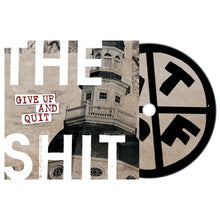 Load image into Gallery viewer, The Shit - Give Up And Quit {Multiple Formats}
