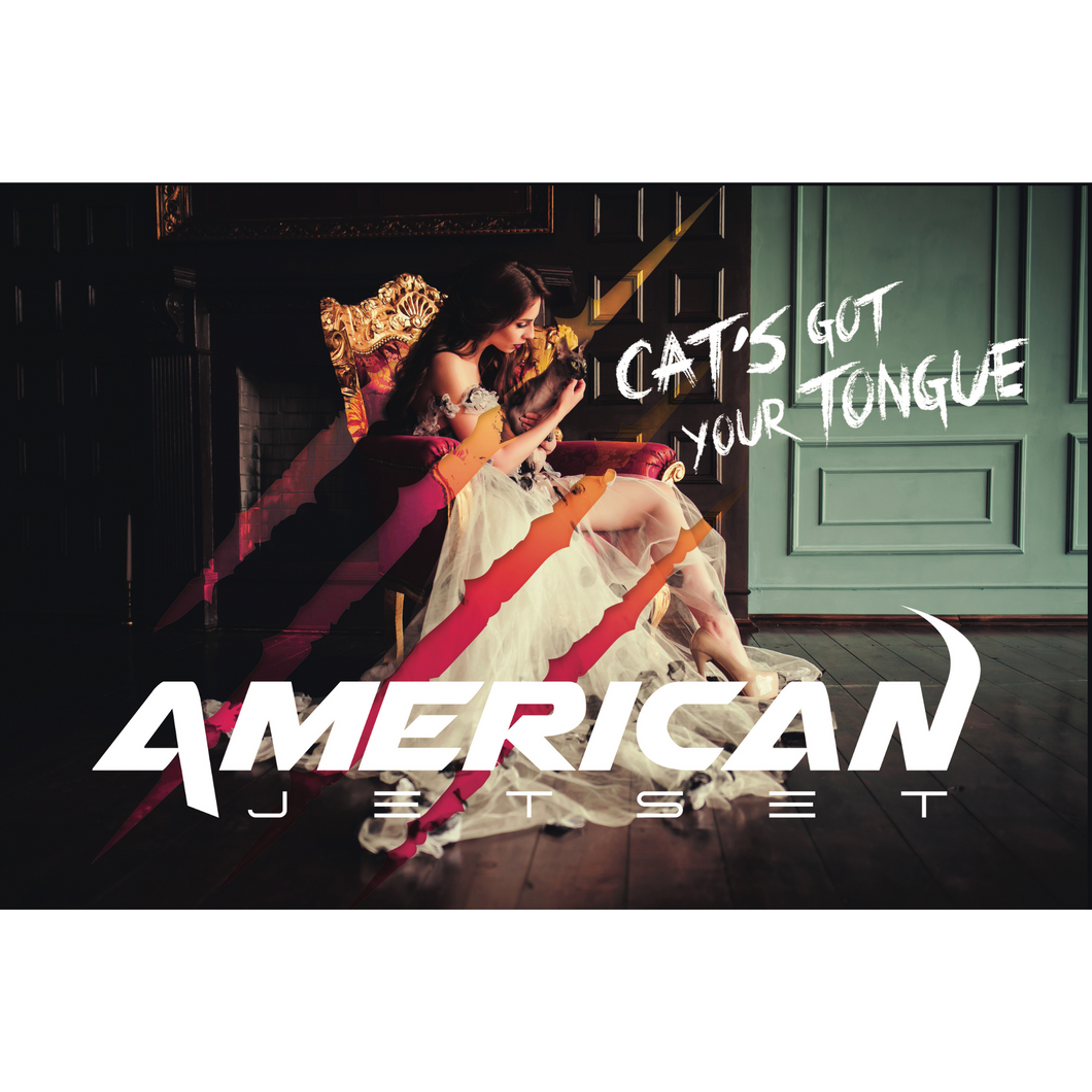 American Jetset -  Cat's Got Your Tongue - Poster
