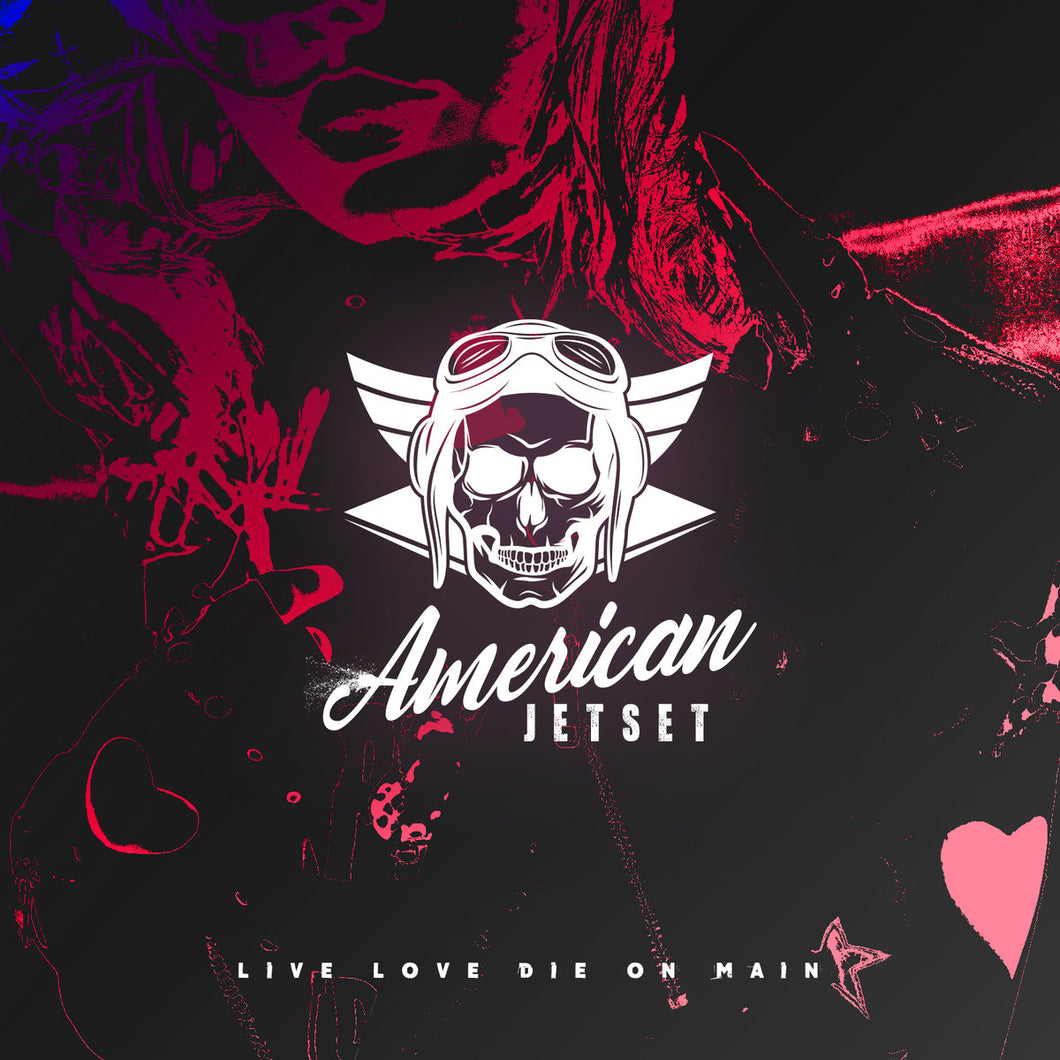 American Jetset - Live Love Die On Main (Digital Download)