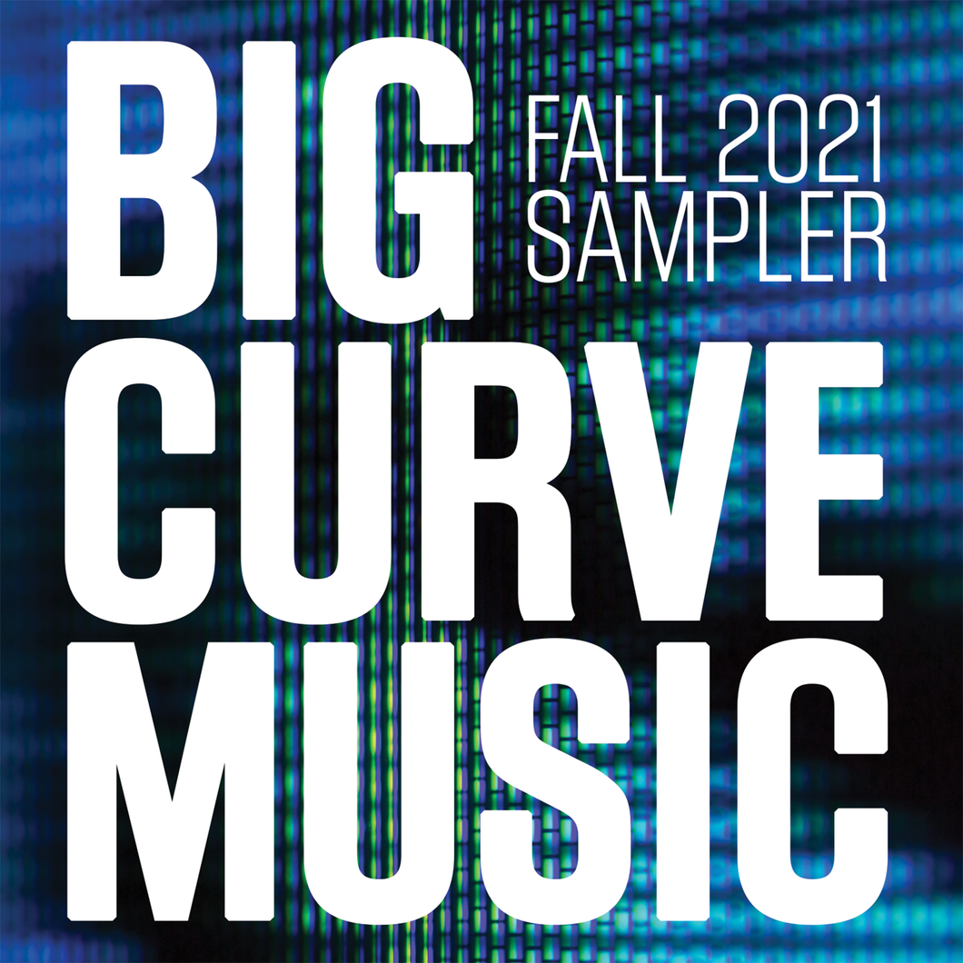 Big Curve Music: Fall 2021 Sampler