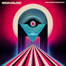 Load image into Gallery viewer, Nova Koloso - Hallucinate Your Faith (CD + Digital Copy)
