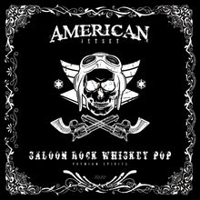 Load image into Gallery viewer, American Jetset - Saloon Rock Whiskey Pop {Multiple Formats}

