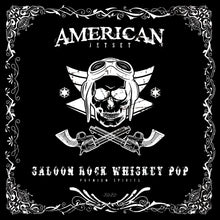 Load image into Gallery viewer, American Jetset - Saloon Rock Whiskey Pop (CD + Digital Copy)
